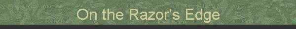 On the Razor's Edge