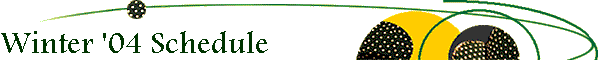 Winter '04 Schedule